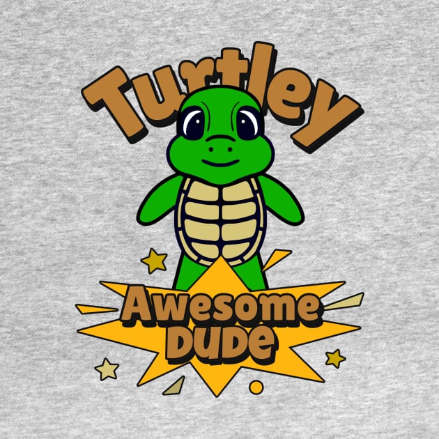 TURTLEY Awesome Funny Turtle by SartorisArt1